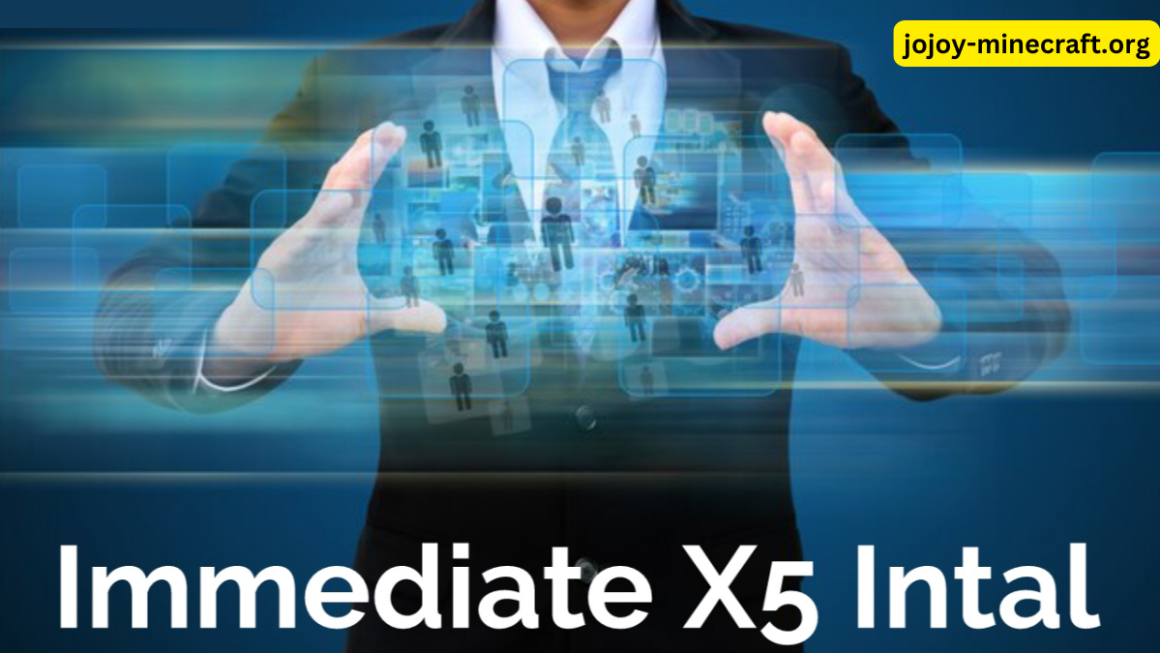 Immediate X5 Intal: Unveiling the Revolutionary Innovation