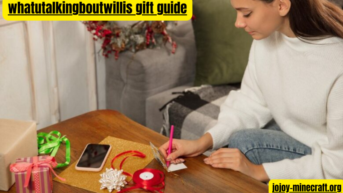 Whatutalkingboutwillis Gift Guide: Your Ultimate Handbook for Unique and Thoughtful Presents